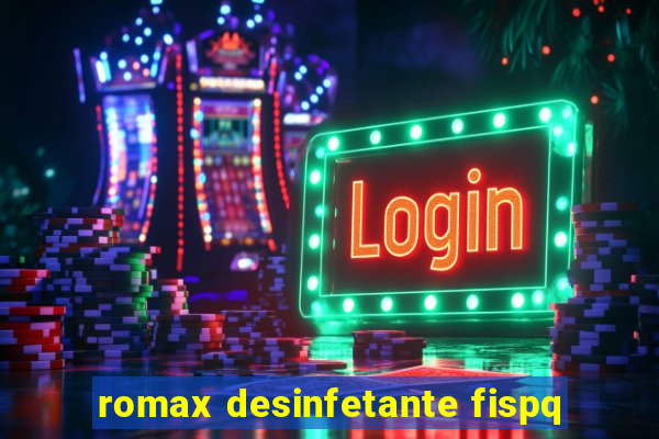 romax desinfetante fispq